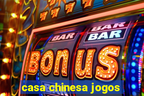 casa chinesa jogos